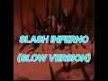 Download Lagu Slash inferno (slow Version) By Song Waterflame \u0026 BoomKitty #slash #slowed