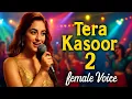 Lagu Tera Kasoor 2 female|Tera Kasoor Tha Ya Mera Kasoor Full Song|Vishal Mishra|My AI Music|Hindi Songs 