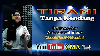 Download Tirani Versi Cover Tanpa Kendang Vocal Susi Wulandari MP3