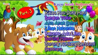 kumpulan lagu anak terpopuler part 3 kalau kau suka hati burung kutilang aku anak sehat dll 