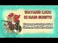 Download Lagu Wayang Lucu Ki Hadi Sugito - Khayangan Suroloyo Bubar Dikraman Patih Wiso Murko