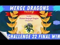 Merge Dragons Challenge 22 - Final Win Walkthrough