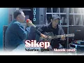 Lagu SIKEP || NDARBOY || COVER AKUSTIK