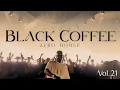 Lagu Afro House 2026 | Deep Melodic Set | Black Coffee Vibes Vol. 21 ☕