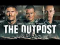 Download Lagu The Outpost - Official Trailer