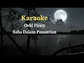 Download Lagu Karaoke Ovhi firsty - Saba Dalam Panantian