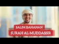 Download Lagu SALIM BAHANAN | SURAH AL-MUDDASSIR | (Cloaked One) | سورة المدثر | NEW VIDEO | BEAUTIFUL VOICE