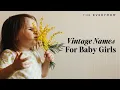 30 Vintage Names For Baby Girls The Everymom