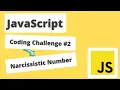 JavaScript Coding Challenge - Narcissistic Number