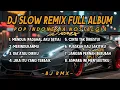 Lagu Dj Slow Remix Full Album Lagu Indo Cocok Buat Santai Dan Perjalanan Vol.2 🎵 BJ RMX