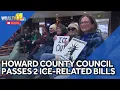 Howard County Council passes 2 ICE-related bills