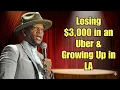 DL Hughley Stand Up Losing 3 000 in an Uber Growing Up in LA