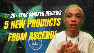 20 Year Smoker Reviews 5 New Products from Ascend Flower Concentrate Edibles