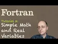 Fortran Tuto 3 Simple Math and Real Variables