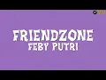 Download Lagu Feby Putri - Friendzone (cover) | Lyrics Video