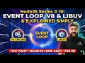 NodeJS Series 10 Event Loop V8 Libuv explained simply