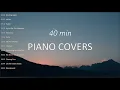 Download Lagu Relaxing Piano Covers | 40 min