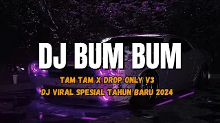 Download DJ BUM BUM TAM TAM X DROP ONLY V3 ARYA REMIX MENGKANE \\\\ DJ VIRAL SPESIAL TAHUN BARU 2024 MP3
