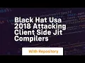 Black hat usa 2018 attacking client side jit compilers