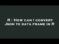 R How can I convert Json to data frame in R
