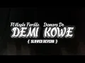 Lagu DEMI KOWE - Damara De Ft Nayla  Fardila[SLOWED REVERB]