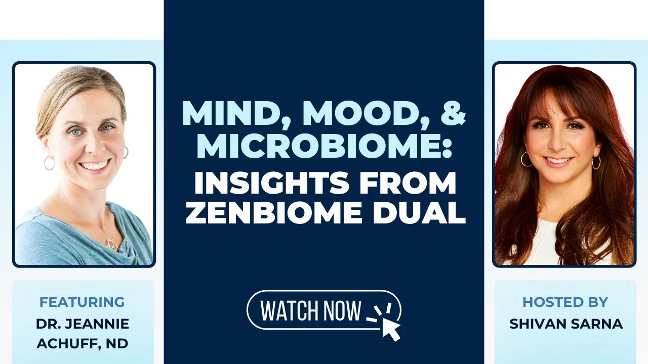 Mind, Mood, & Microbiome: Gut-Brain Axis Insights with Zenbiome Dual