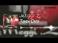 Meggi Z  - Tanda Cinta