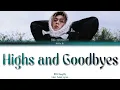 BIG Naughty (서동현) - Highs and Goodbyes (안녕) | Color Coded Lyrics (Han/Rom/Eng)