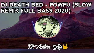 Download DJ DEATH BED - POWFU (SLOW REMIX FULL BASS 2020) DJ Nansuya MP3
