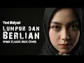 Lagu Ipank - Lumpur Dan Berlian (Classic Rock Cover) | Yeni Mulyani