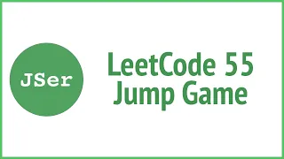 leetCode 55 Jump Game JSer - algorithm and JavaScript