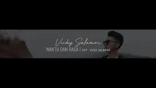 Download Terbaru!!! Vicky Salamor-Waktu dan Rasa (Official Music Video) MP3