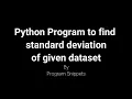 Python Program to find standard deviation for given dataset