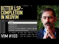Vim Better LSP-powered completion in Neovim