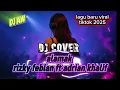Download Lagu DJ REMIX ALAMAK – Rizky Febian feat Adrian Khalif | Versi DJ Santai Full Bass 2025