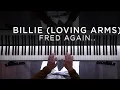 Fred again.. - Billie (Loving Arms) (Piano Cover)