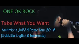 Download ONE OK ROCK - Take What You Want Ambitions Japan Dome Tour 2018 (English \u0026 Indonesian Subtitles) MP3