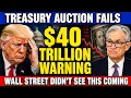 BREAKING US Treasury Auction Just Failed Wall Street Didn t See This Coming
