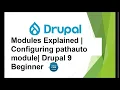 Modules Explained Configuring pathauto module Drupal 9 Beginner