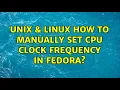 Unix Linux How to manually set CPU clock frequency in Fedora
