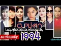 Download Lagu Cuplikan Lagu Nostalgia Indonesia Tahun 1994. 60 Videoklip @NostalgiaNov