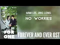 MiMi Lee, Jing Long – No Worries (Forever and Ever OST)