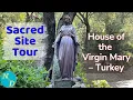 Exploring the Miraculous House of the Virgin Mary in Turkey - Sacred Site Tour