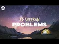 Lagu Ed Sheeran - Problems | Lyrics