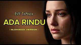 ada rindu evie tamala cover ai slowrock version cover laguslowrock adarindu evietamala