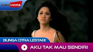 bunga citra lestari aku tak mau sendiri official music video