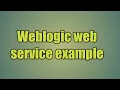 10 Weblogic web service example
