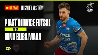 TRANSMISJA: MNK BUBA MARA - PIAST GLIWICE. UEFA FUTSAL LIGA MISTRZÓW