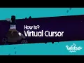 How To - Virtual Cursor