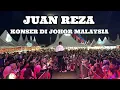 Lagu JUAN REZA KONSER DI JOHOR MALAYSIA PECAH LUAR BIASA 